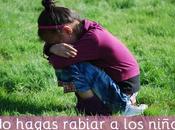 hagas rabiar niños