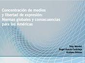 Concentración medios libertad expresión: Normas globales consecuencias para Américas