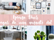 HOME TOUR: hogar amante
