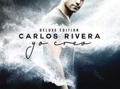 Carlos Rivera publica edición deluxe álbum Creo’
