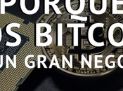 Porqué Bitcoin Gran Negocio (Parte