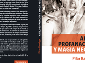 ¿Cómo COMPRAR libro ARTE,PROFANACIÓN MAGIA NEGRA? Pilar Baselga