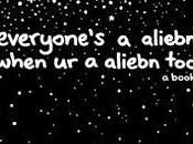 "Everyone's aliebn when too" Jomny