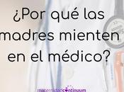 ¿Por madres mienten médico?