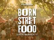 Born Street Food, nueva edición fiesta foodie para celebrar Mercè