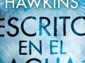 Reseña #273. Escrito agua, Paula Hawkins