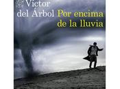 encima lluvia, Victor Árbol