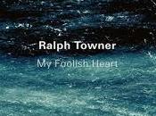 RALPH TOWNER: Foolish Heart