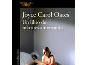 libro mártires americanos. Joyce Carol Oates