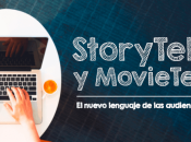 StoryTelling MovieTelling: nuevo lenguaje audiencias digitales