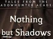 Reseña #26: Nothing Shadows (Tales from Shadowhunter Academy Cassandra Clare Sarah Rees Brennan