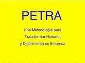 PETRA; Metodología para Transformar Humana Digitalmente Empresa