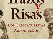 Viernes Rául Vargas Enrique Zileri presentan libro 'Trazos risas. caricaturistas arequipeños'