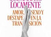 años amamos locamente. amor, sexo destape transición