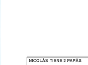 Libros para leer: Nicolás tiene papás Lesli Nicholls,Ramón Gómez
