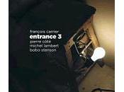 François Carrier Trio Entrance (Ayler Records, 2011)
