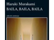 Baila, baila. baila papel) haruki murakami, tusquets editores, 2012