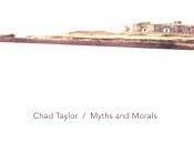 CHAD TAYLOR: Myths Morals