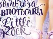 reseña sobre ASOMBROSA BIBLIOTECARIA LITTLE ROCK