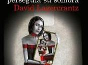 hombre perseguía sombra” David Lagercrantz