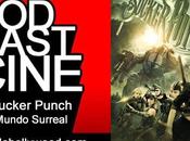 Desde Hollywood: Podcast sobre Sucker Punch, pros cons nuevo Snyder