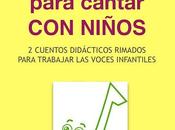 Cuentos infantiles ilustrados ejercicios para trabajar cantada (#voces #canto #niños)