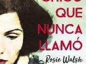 Reseña chico nunca llamó Rosie Walsh