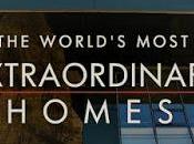 Estreno World´s Most Extraordinary Homes