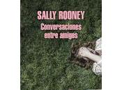 Conversaciones entre amigos. Sally Rooney
