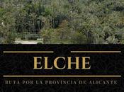 Ruta provincia Alicante: ¿Qué Elche?
