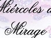 Miércoles Mirage: exclusivas, entrevistas otras cosillas...