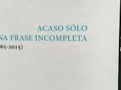 Acaso sólo frase incompleta
