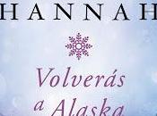 Volverás Alaska, Kristin Hannah