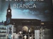 silencio ciudad blanca” García Sáenz Urturi: novela negra adictiva