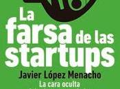 farsa startups; cara oculta mito emprendedor