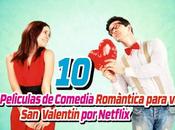 Películas comedia romántica recomendadas "Netflix" para Valentìn