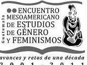 Encuentro Mesoamericano Estudios Género Feminismos