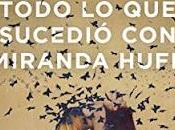 Todo sucedió Miranda Huff Javier Castillo