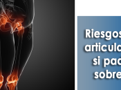 Artricenter: Riesgos articulaciones padeces sobrepeso