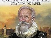plenitud Cervantes. vida papel. Retazos biografía Siglo Oro”, José Manuel Lucía Megías