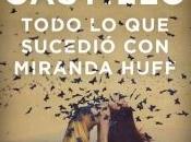 Reseña: Todo sucedió Miranda Huff Javier Castillo