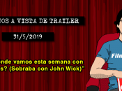 Estrenos vista trailer (31/5/2019)