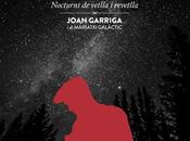 [Apuesta Telúrica] Joan Garriga Mariatxi Galàctic Nocturns Vetlla Revetlla