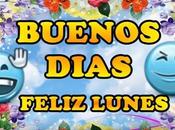 Buenos dias feliz lunes