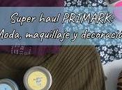 Super haul PRIMARK: Moda, maquillaje deco.