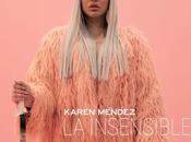 Karen Méndez Universal vuelve fuerte nunca nuevo single &quot;La Insensible&amp;quot;
