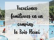 Vacaciones familiares camping: Bois Fleuri