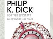 tres estigmas Palmer Eldritch