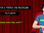 Estrenos vista trailer (19/7/2019)