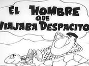 HOMBRE VIAJABA DESPACITO, (España, 1957) Comedia